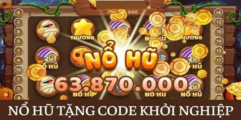 Nổ hũ tặng code được yêu thích nhất tại các sòng bạc trực tuyến