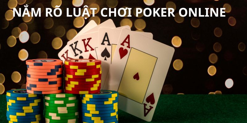 Luật Chơi Poker Online – Phương Pháp Đánh Thắng Lớn